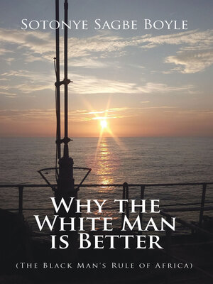 cover image of Why the White Man is Better